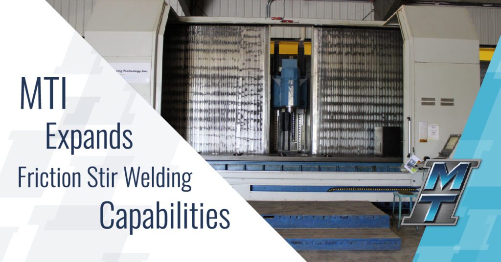 MTI Expands Friction Stir Welding Capabilities