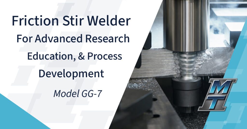 Friction Stir Welder for Advanced Research, Education & Process Development