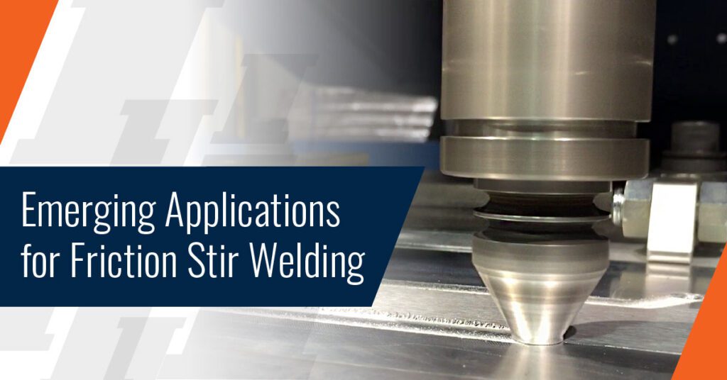 Graphic with the text "Emerging Applications for Friction Stir Welding".